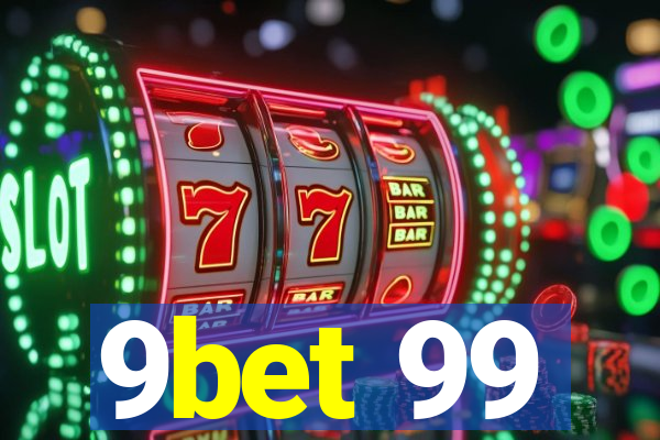 9bet 99